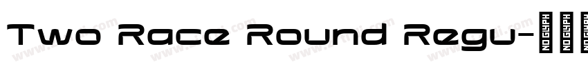 Two Race Round Regu字体转换